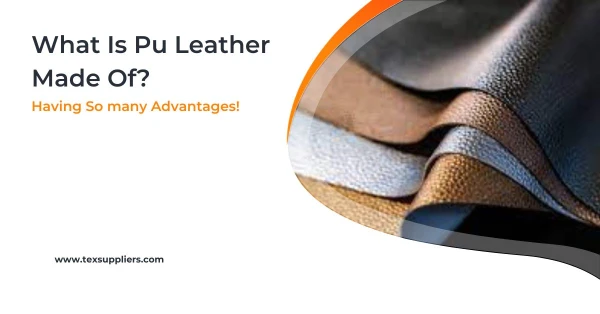 What Is Pu Leather Made Of? Having So many Advantages!